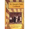 St. Joseph's Table Cookbook: 100s of Years of Old-World Family Cooking