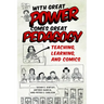 With Great Power Comes Great Pedagogy: Teaching, Learning, and Comics
