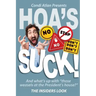HOAs Suck - The Insiders Look