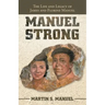 Manuel Strong: The Life and Legacy of James and Florine Manuel