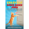Crazy Cat Knock-Knock Jokes for Kids Who Love Cats: 250+ Silly and Smart Knock-Knock Jokes for Clever Kids - A Hilarious Game and Activity Book for Al