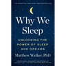 Why We Sleep: Unlocking the Power of Sleep and Dreams