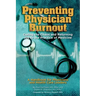 Preventing Physician Burnout: Curing the Chaos and Returning Joy to the Practice of Medicine