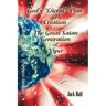 Gods "Literal" Plan of Creation - vs.- the Great Satan Generation of Viper