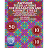 RELAXING Adult Colouring Book: Awesome Tessellations For Relaxation And Against Stress - Abstract Geometric Designs, Patterns And Shapes For Relaxati