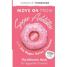Move on From Sugar Addiction With the Sugar Detox Cleanse: Stop Sugar Cravings: The Ultimate Hack for Appetite Control