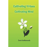 Cultivating Virtues Cultivating Mind