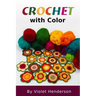 Crochet: Crochet with Color