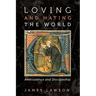 Loving and Hating the World: Ambivalence and Discipleship