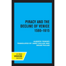 Piracy and the Decline of Venice 1580 - 1615