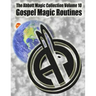 The Abbott Magic Collection Volume 10: Gospel Magic Routines