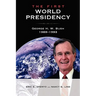 The First World Presidency: George H. W. Bush, 1989-1993