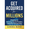 Get Acquired for Millions: A Roadmap for Technology Service Providers to Maximize Company Value