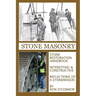Stone Masonry: Stone Restoration Handbook