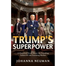 Trump's Superpower: A Historical Novel about the Founding Fathers & One Founding Mother