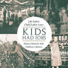Kids Had Jobs: Life before Child Labor Laws - History Book for Kids Children's History