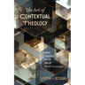 The Art of Contextual Theology: Doing Theology in the Era of World Christianity