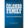 The Colombo Family: A History of New York's Colombo Mafia Family