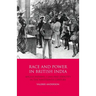 Race and Power in British India: Anglo-Indians, Class and Identity in the Nineteenth Century