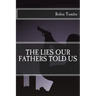 The Lies our Fathers Told Us