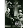 The Wright Brothers: A History From Beginning to End