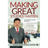 Making Great Studies Happen: A Contemporary Scientific Approach for Topper's Secrets of Success Shaping Students of Tomorrow's Topper's Study Smart