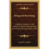 Being and Becoming: A Book of Lessons in the Science of Mind Showing How to Find the Personal Spirit 1925