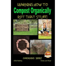 Rot That Stuff! - Learning How to Compost Organically
