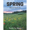 Spring Word Search Book For Adults: Large Print Puzzle Book Gift With Solutions