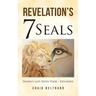Revelation's 7 Seals: Daniel's Last Seven Years - Explained