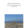 Birth of the Inland Sea: How the Colorado River Created the Salton Sea