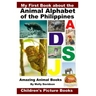 My First Book about the Animal Alphabet of the Philippines - Amazing Animal Books - Children's Picture Books