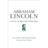 Abraham Lincoln: Lessons in Spiritual Leadership