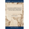 Seven Sermons on Public Occasions. By the Most Reverend Dr. Thomas Herring, ... Now First Collected. With a Preface