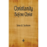 Christianity Before Christ