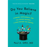 Do You Believe in Magic?: Vitamins, Supplements, and All Things Natural: A Look Behind the Curtain