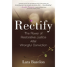 Rectify: The Power of Restorative Justice After Wrongful Conviction