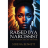 Raised By a Narcissist: That Woman aka My Mother