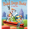 Build, Dogs, Build: A Tall Tail