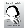 Fade to White: A Memoir