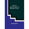 The Life and Adventures of Robinson Crusoe