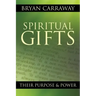Spiritual Gifts: Their Purpose & Power