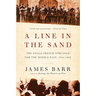Line in the Sand: The Anglo-French Struggle for the Middle East, 1914-1948