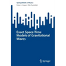 Exact Space-Time Models of Gravitational Waves
