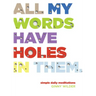 All My Words Have Holes in Them: Simple Daily Meditations