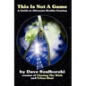This Is Not a Game: A Guide to Alternate Reality Gaming (2nd Digital Edition)