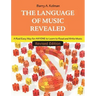 The Language of Music Revealed: A Real Easy Way for Anyone to Learn to Read and Write Music