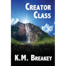 Creator Class: Volume I of The Creator Class Series