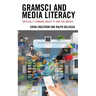 Gramsci and Media Literacy: Critically Thinking about TV and the Movies