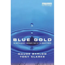 Blue Gold: The Battle Against Corporate Theft of the World's Water